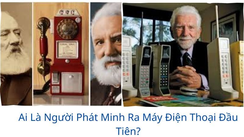 ai-la-nguoi-phat-minh-ra-may-dien-thoai-dau-tien