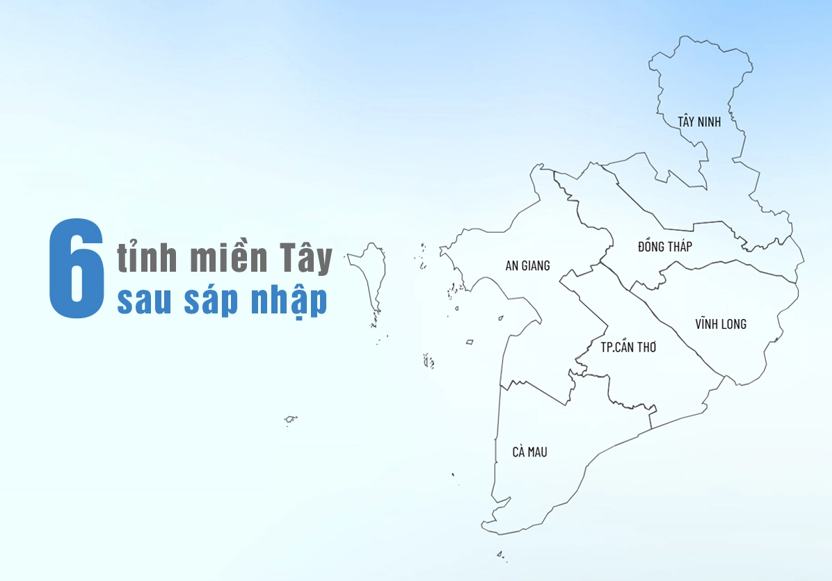 Các tỉnh miền Tây sau sáp nhập ngày 1/7/2025