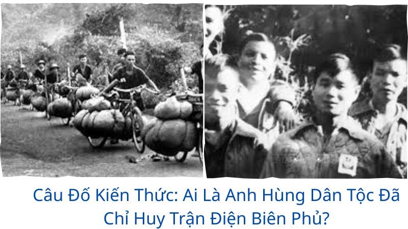 cau-do-kien-thuc-ai-la-anh-hung-dan-toc-da-chi-huy-tran-dien