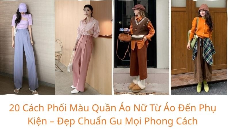 20 cách phối màu quần áo nữ