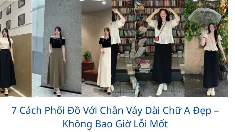 phối đồ với chân váy dài chữ a