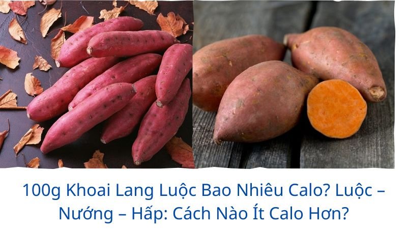 100g khoai lang luộc bao nhiêu calo
