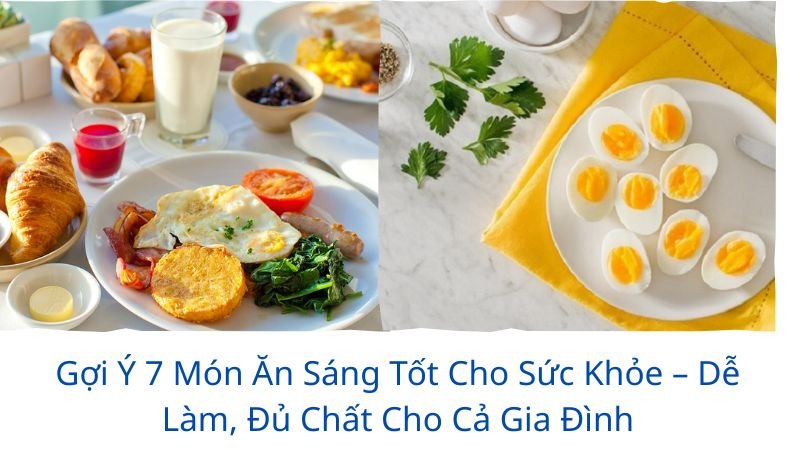 7 món ăn sáng tốt cho sức khỏe