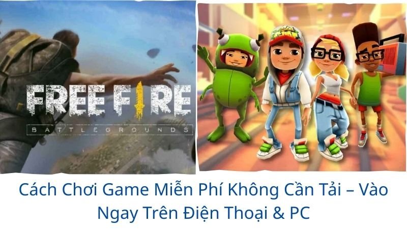 chơi game miễn phí không cần tải