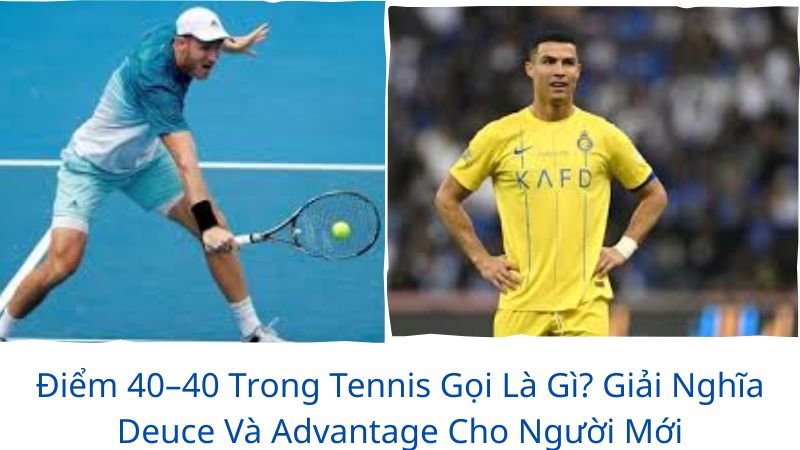 điểm 40–40 trong tennis gọi là gì?
