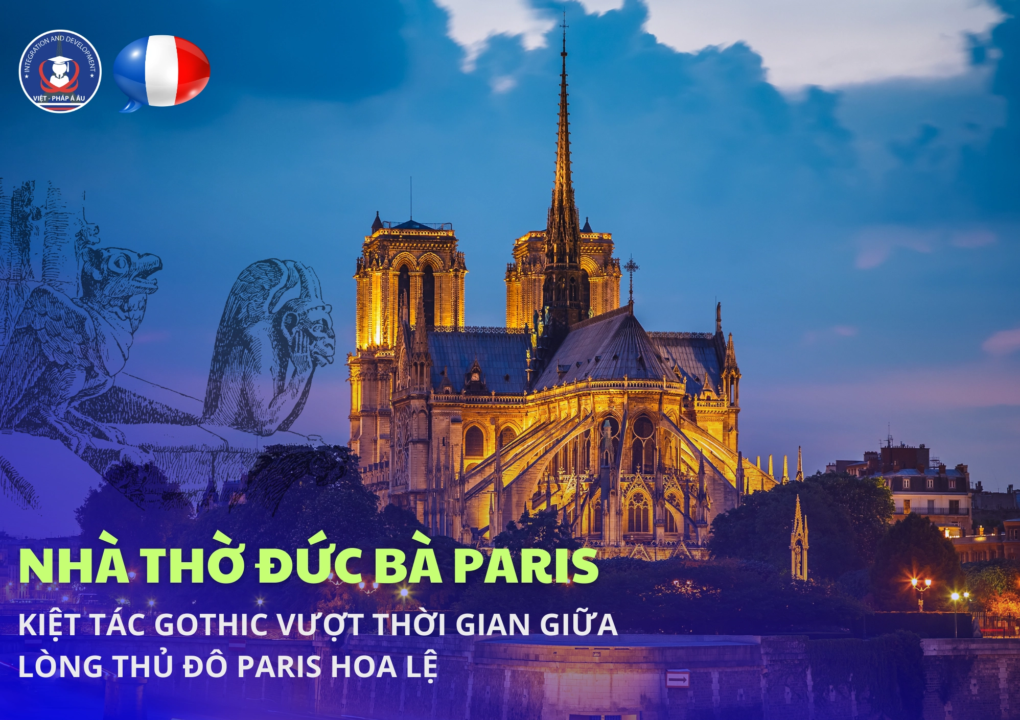 Toàn cảnh Nhà thờ Đức Bà Paris, công trình kiến trúc Gothic tráng lệ