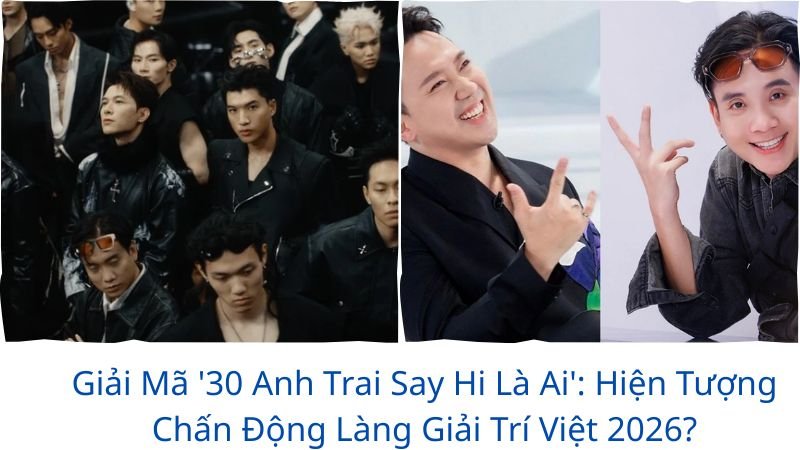 30-anh-trai-say-hi-la-ai