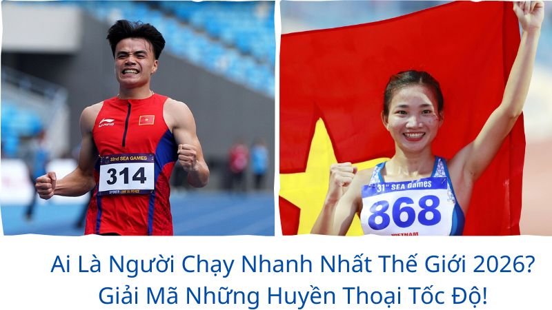 ai-la-nguoi-chay-nhanh-nhat-the-gioi