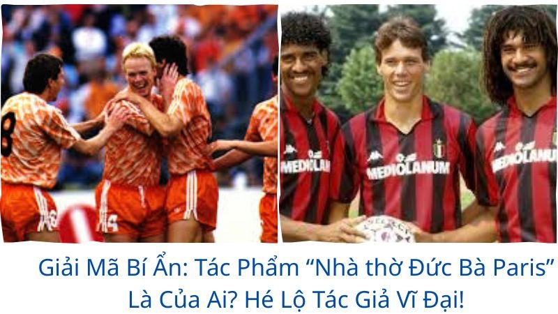 ai-la-nguoi-ghi-ban-quyet-dinh-giup-ha-lan-vo-dich-euro-1988