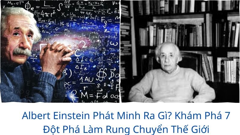 albert-einstein-phat-minh-ra-gi