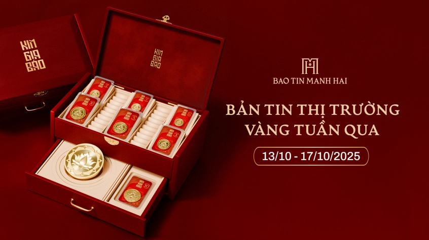 BẢN TIN THỊ TRƯỜNG VÀNG (13/10 - 17/10/2025)