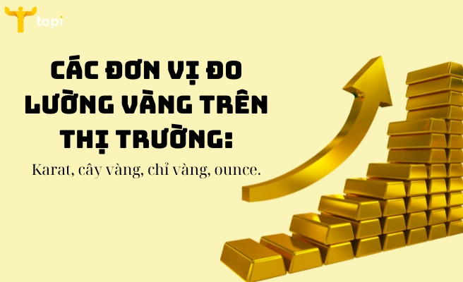 Các đơn vị đo lường vàng trên thị trường