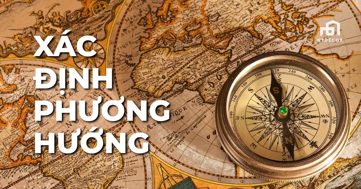 Cách Xác Định Hướng Đông Tây Nam Bắc Chuẩn Xác Nhất