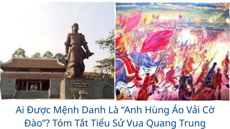 ai được mệnh danh là “anh hùng áo vải cờ đào”?