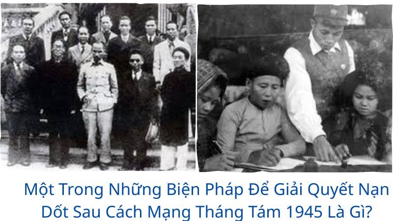 một trong những biện pháp để giải quyết nạn dốt sau cách mạng tháng tám 1945 là gì?