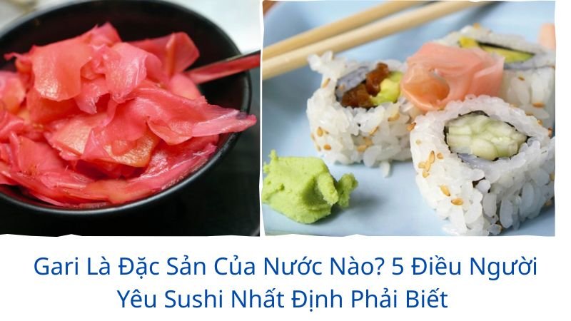 gari là món ăn của nước nào ?