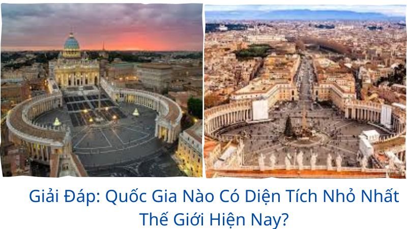 quốc gia nào có diện tích nhỏ nhất thế giới?