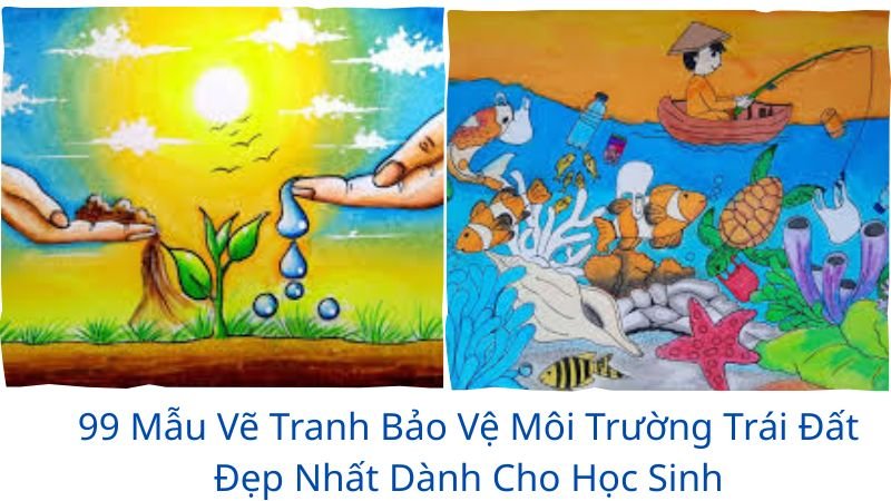 vẽ tranh bảo vệ môi trường trái đất đẹp nhất