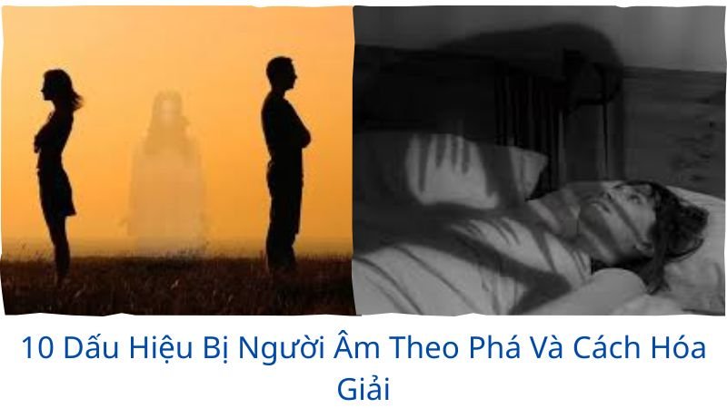 bị người âm theo phá phải làm sao