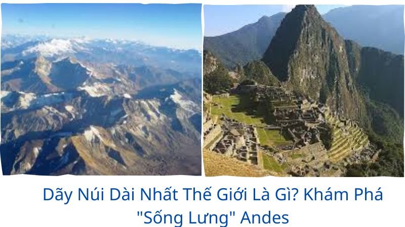 image1dãy núi dài nhất thế giới là gì?