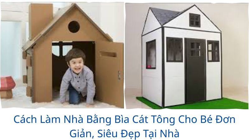 cách làm nhà bằng bìa cát tông