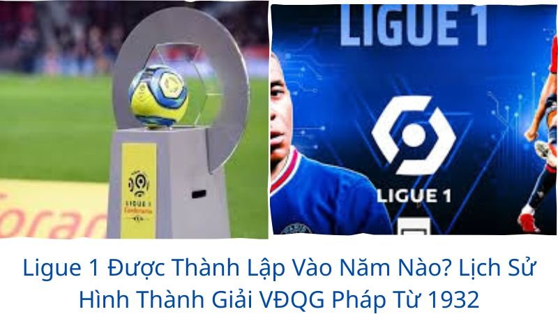 ligue 1 được thành lập vào năm nào?