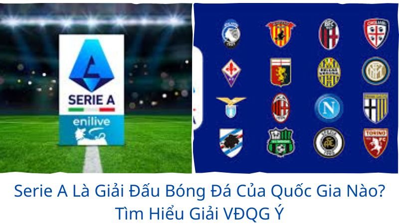 serie a là giải đấu bóng đá của quốc gia nào?