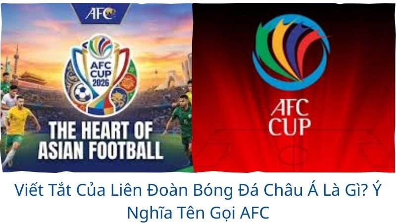 viết tắt của liên đoàn bóng đá châu á là gì?