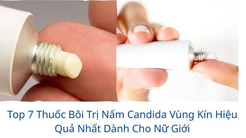 thuốc bôi trị nấm candida vùng kín