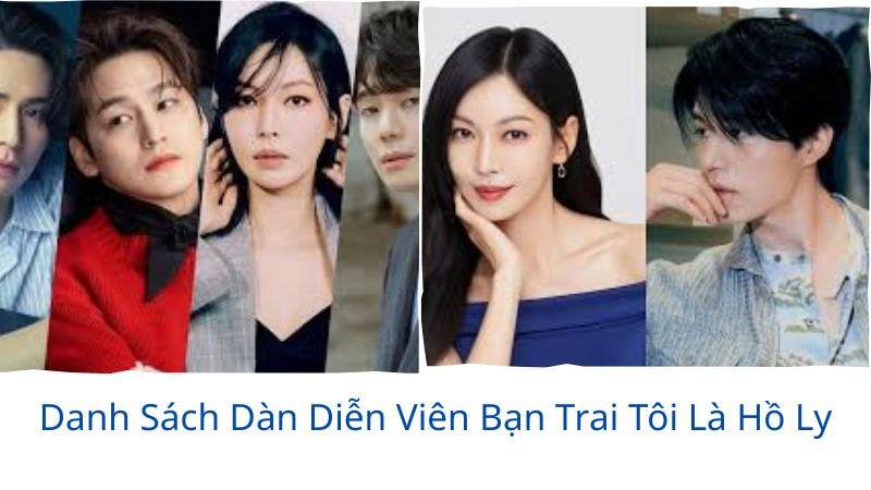 dàn diễn viên trong bạn trai tôi là hồ ly