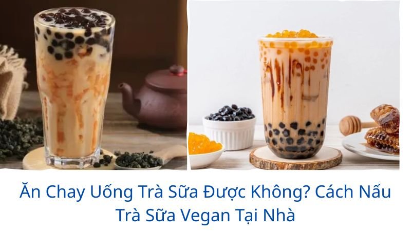 ăn chay uống trà sữa được không