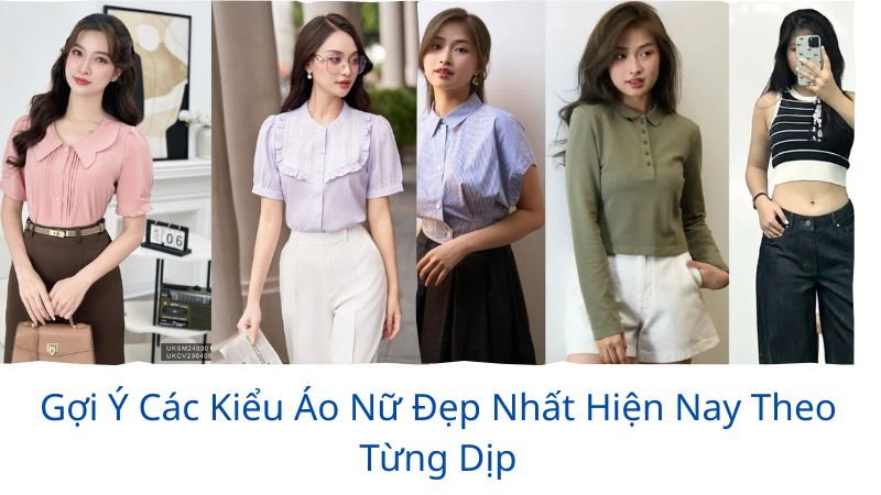 các kiểu áo nữ đẹp nhất hiện nay