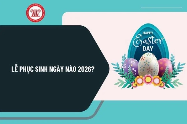 Lễ Phục Sinh 2026 là ngày nào