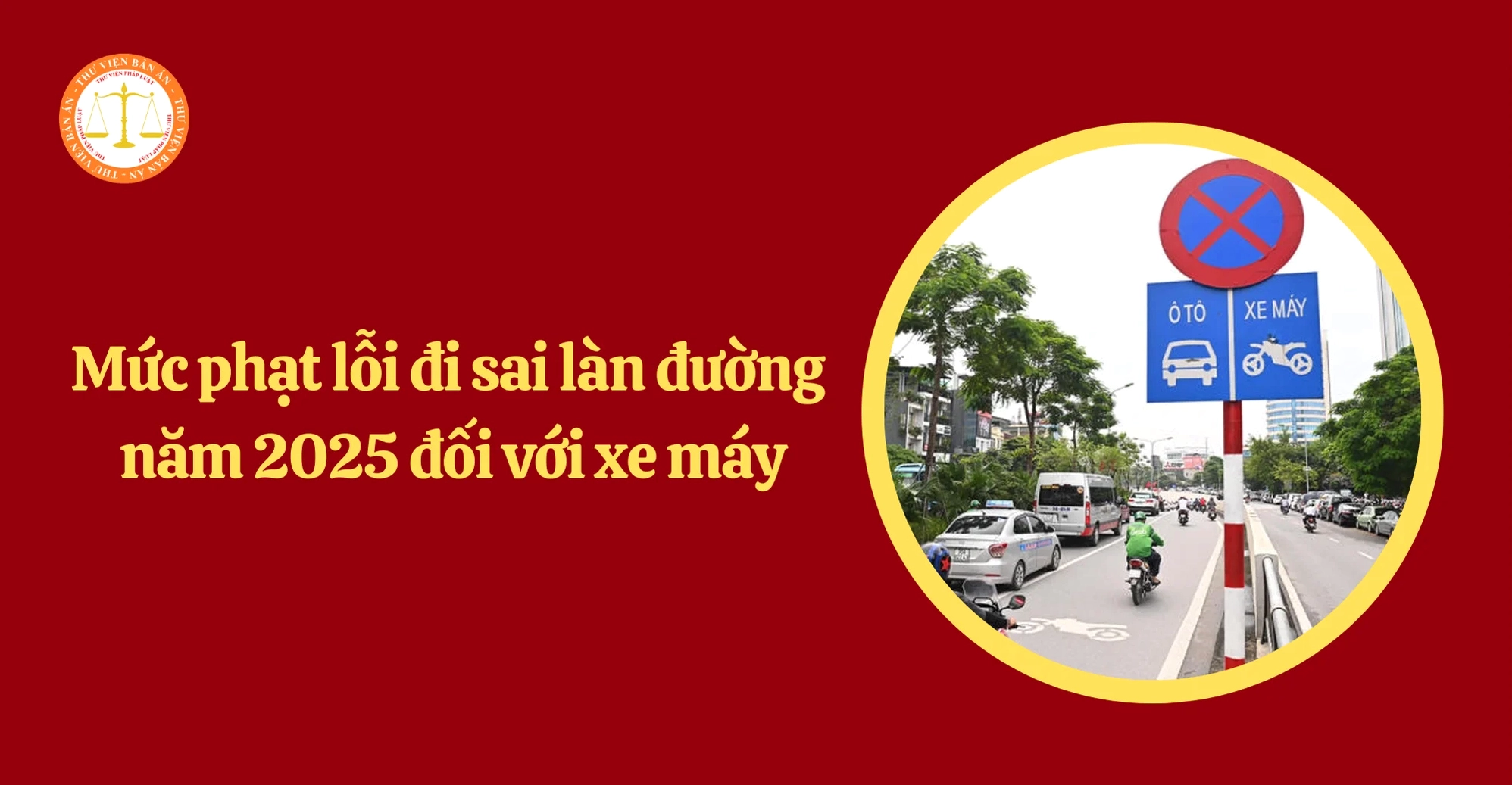 Mức phạt lỗi đi sai làn đường năm 2025 đối với xe máy theo Nghị định 168 là bao nhiêu?