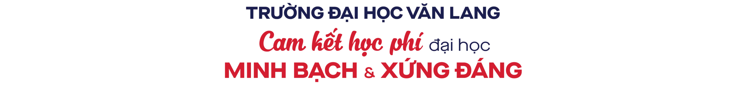 TRƯỜNG ĐẠI HỌC VĂN LANG CAM KẾT HỌC PHÍ ĐẠI HỌC MINH BẠCH VÀ XỨNG ĐÁNG