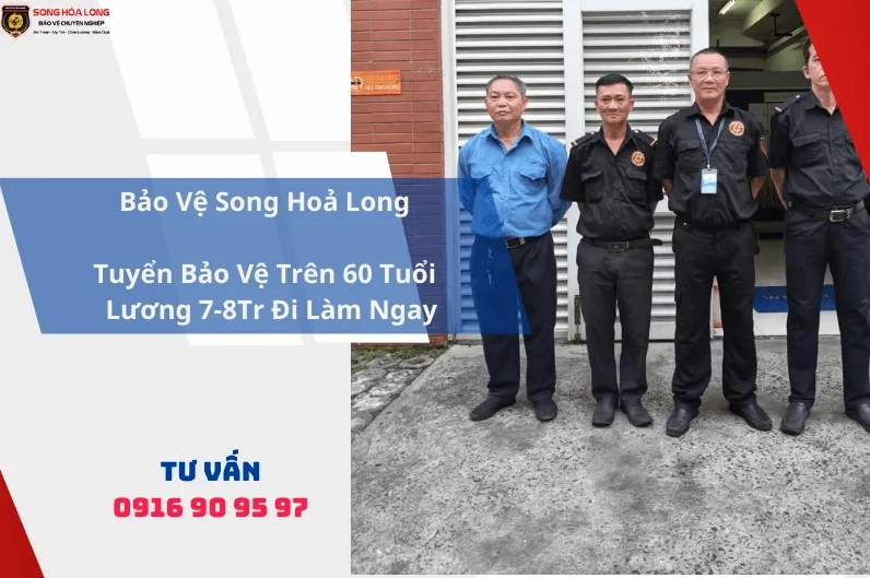 Tuyển Bảo Vệ Từ 50, 55, Trên 60 Tuổi Tại TPHCM I Có Chỗ Ở Lại