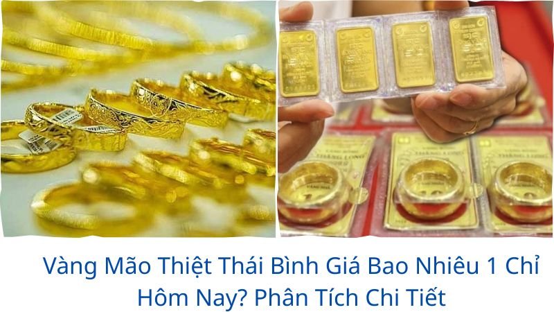 vang-mao-thiet-thai-binh-gia-bao-nhieu-1-chi
