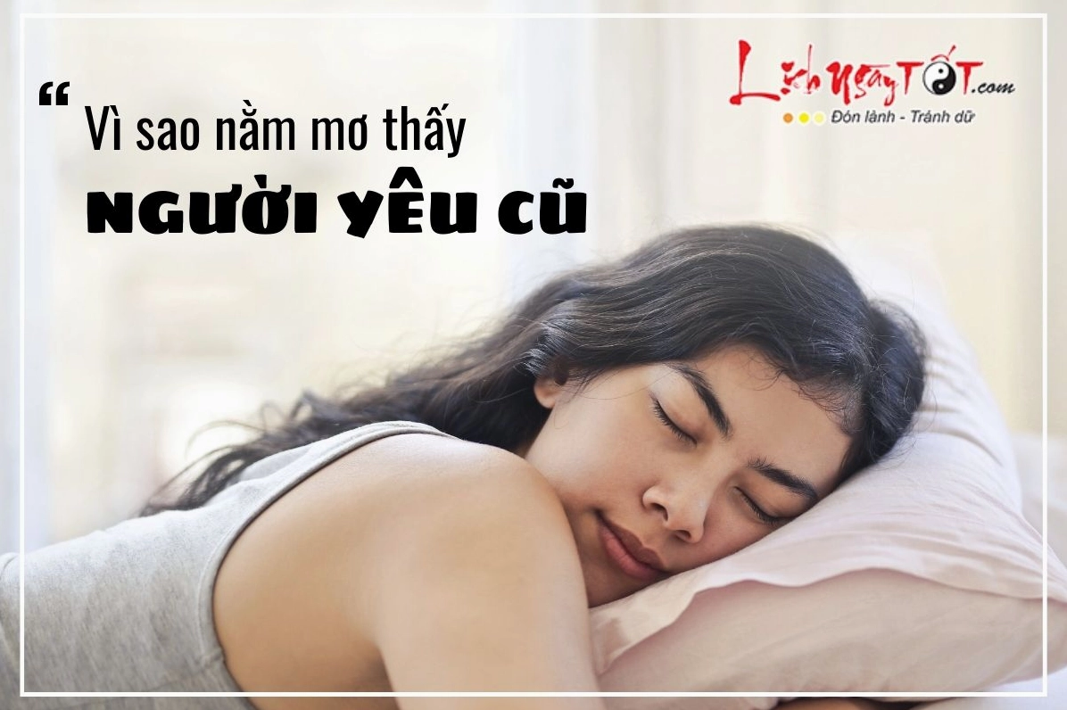 Vì sao mơ thấy người yêu cũ