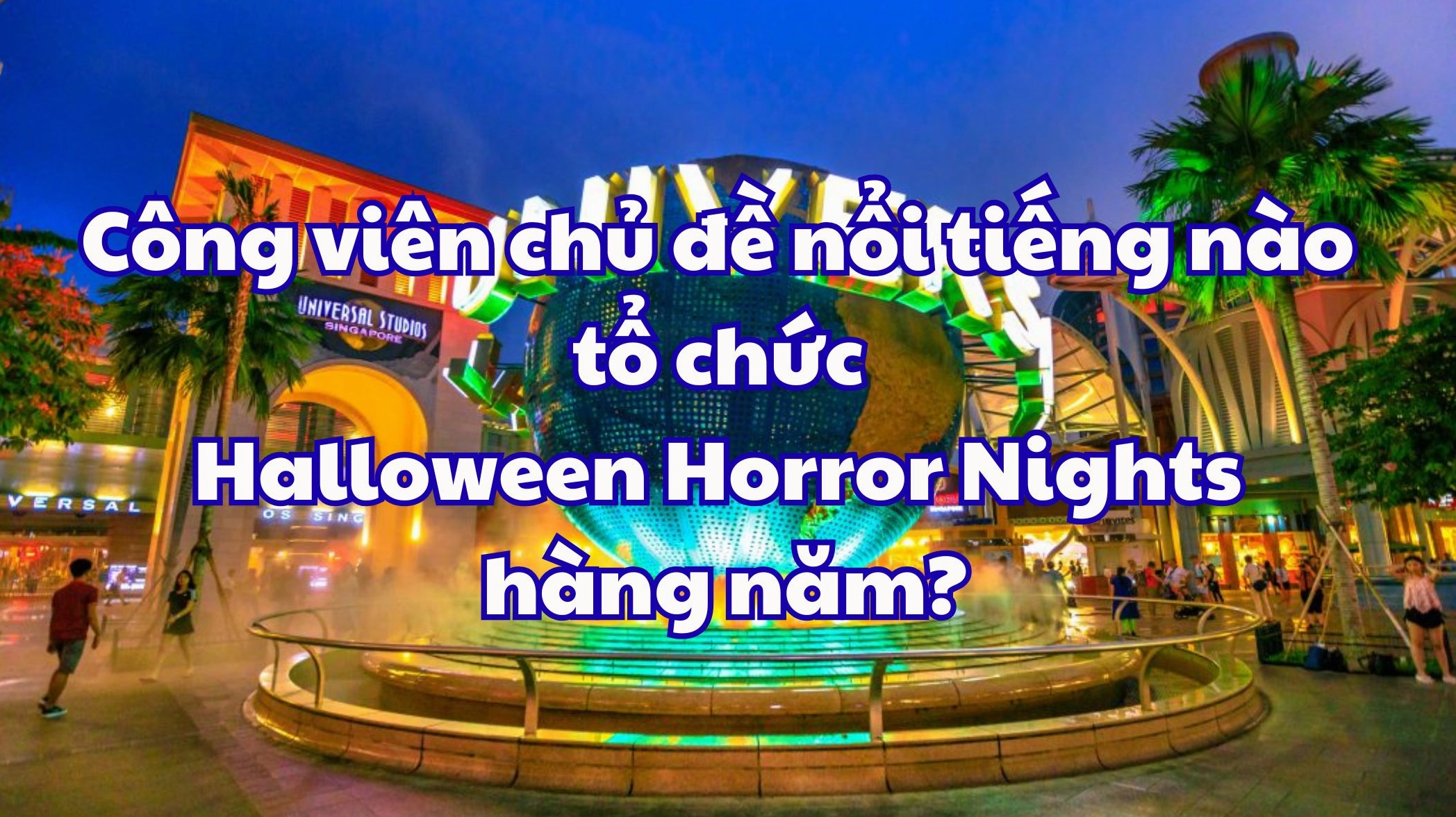 Biển hiệu Halloween Horror Nights tại một công viên Universal