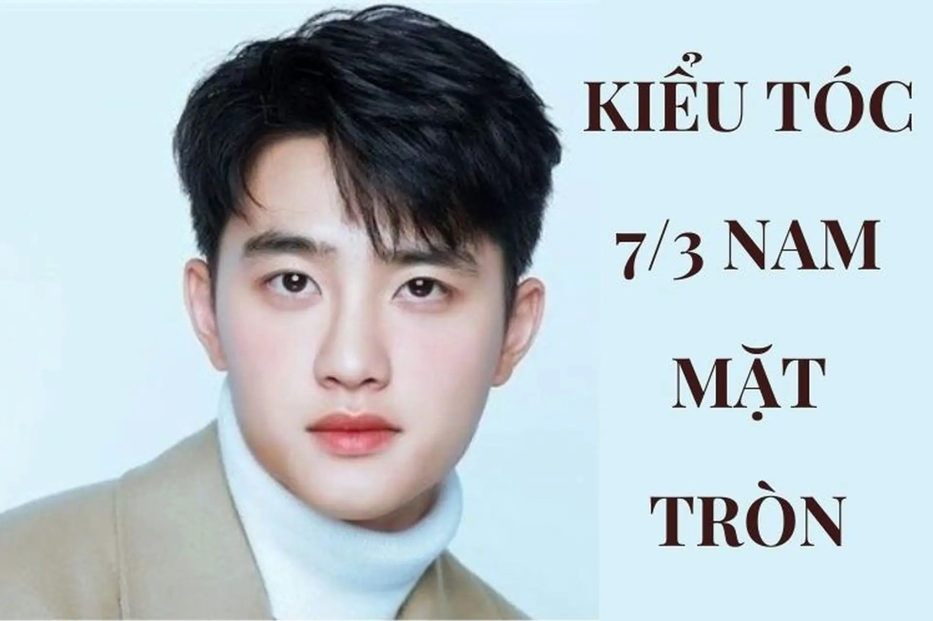 Chọn kiểu tóc nam 7/3 cho khuôn mặt tròn