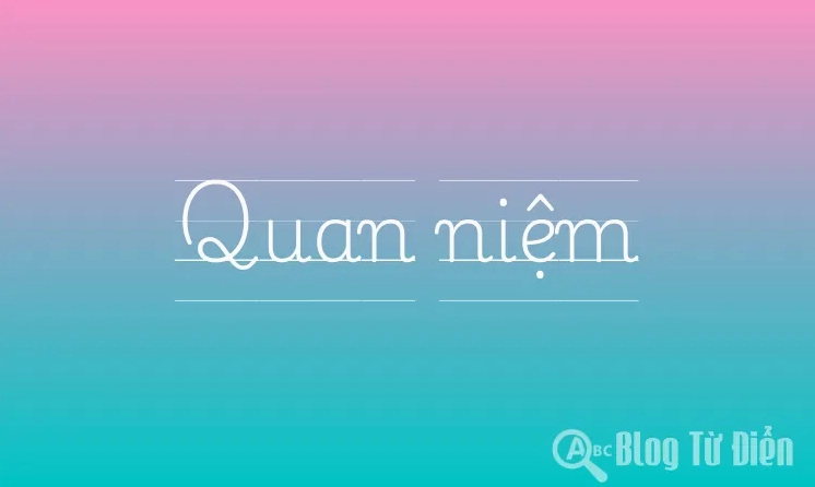 Hình ảnh minh họa cho khái niệm quan niệm