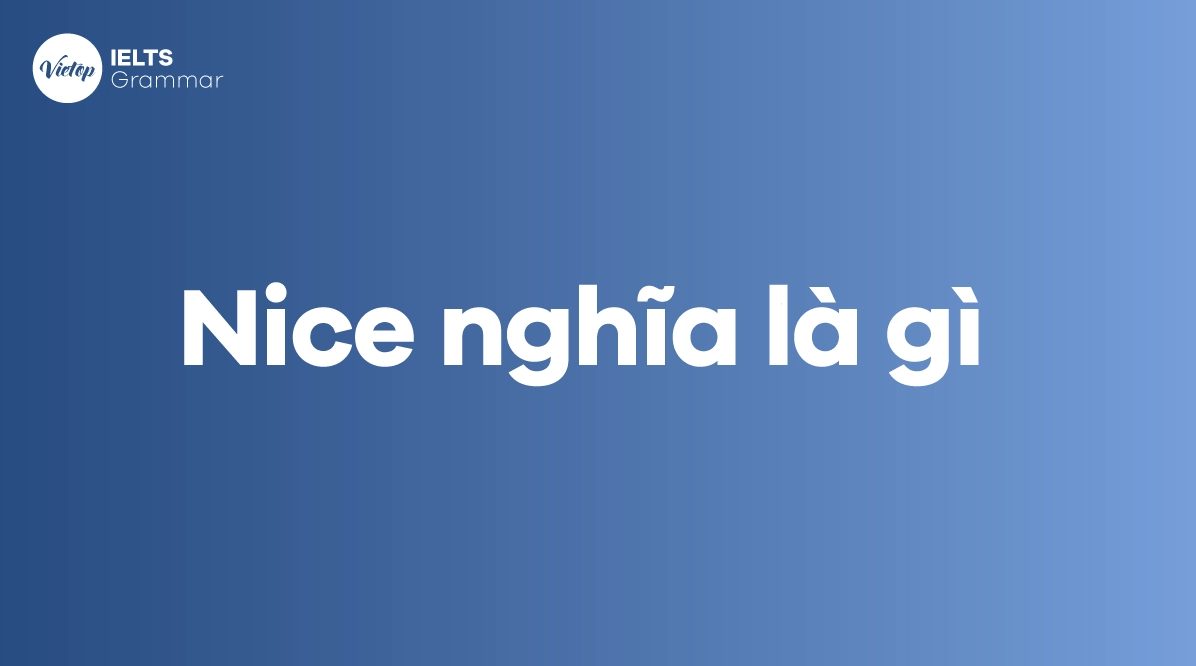 Hình ảnh minh họa ý nghĩa của từ Nice