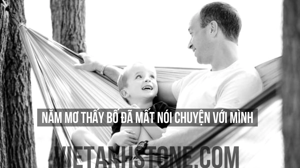 Nằm mơ thấy bố đã mất về nhà
