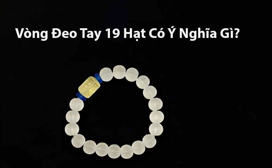 Vòng đeo tay 19 hạt chế tác từ đá tự nhiên